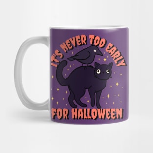 It is never too early for halloween a Cute Funny black cat with a crow Mug